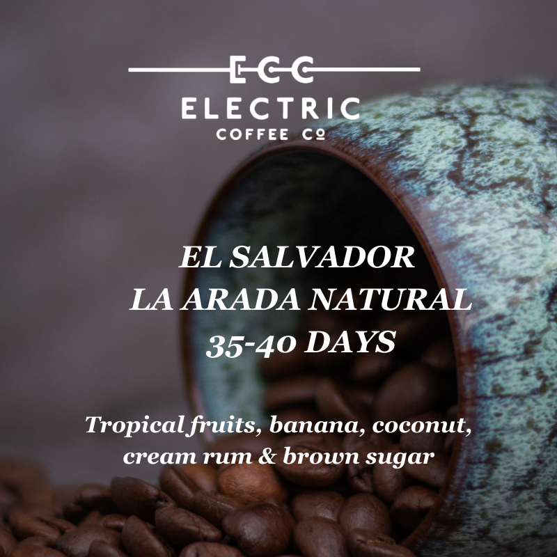 El Salvador La Arada Natural 35-40 Days